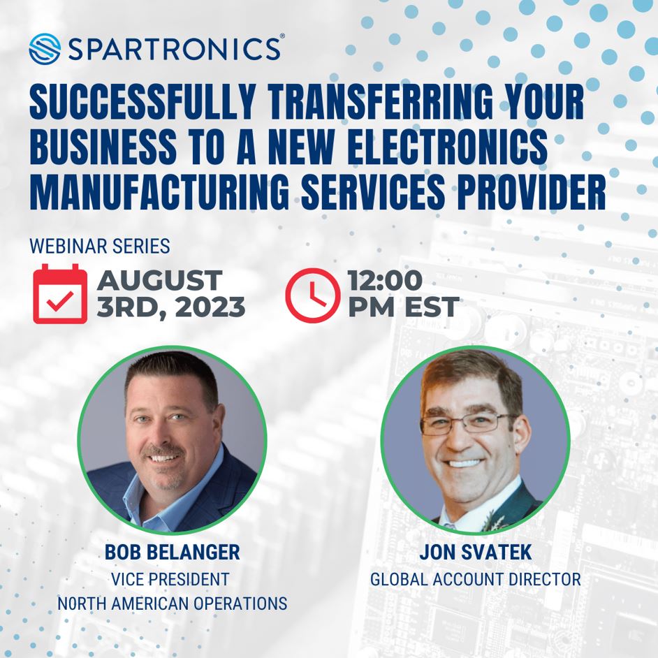 Webinar: Successfully Transferring Your Business to a New Electronics Manufacturing Services Provider